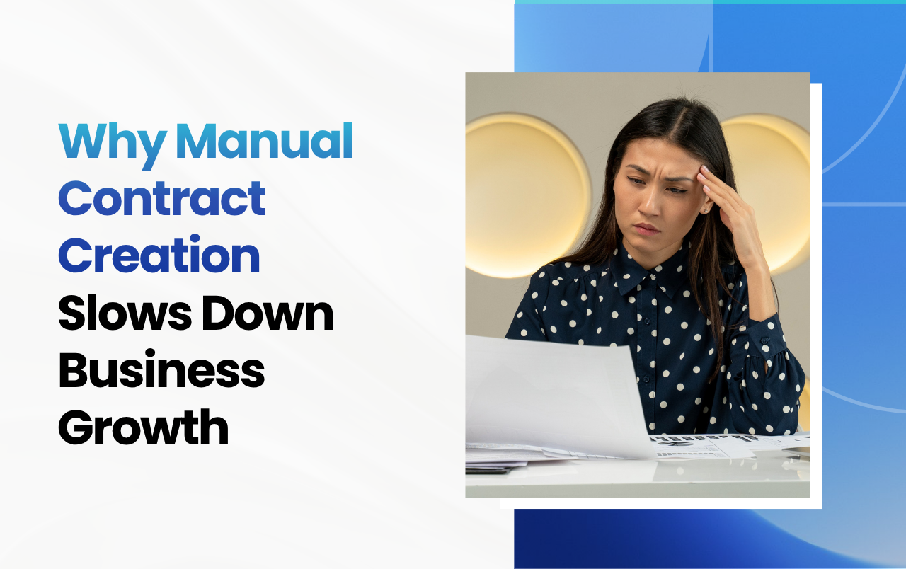 Why Manual Contract Creation Slows Down Business Growth